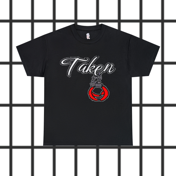 Women's "Taken" Shirt